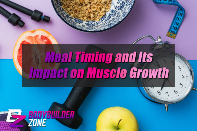 Meal Timing and Its Impact on Muscle Growth